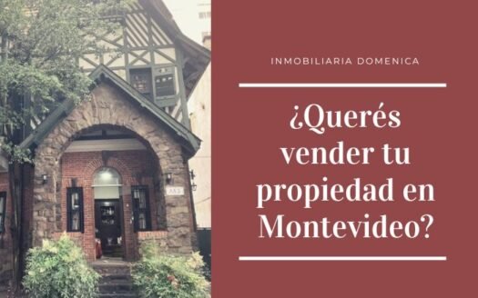 ¿Querés vender tu propiedad en Montevideo
